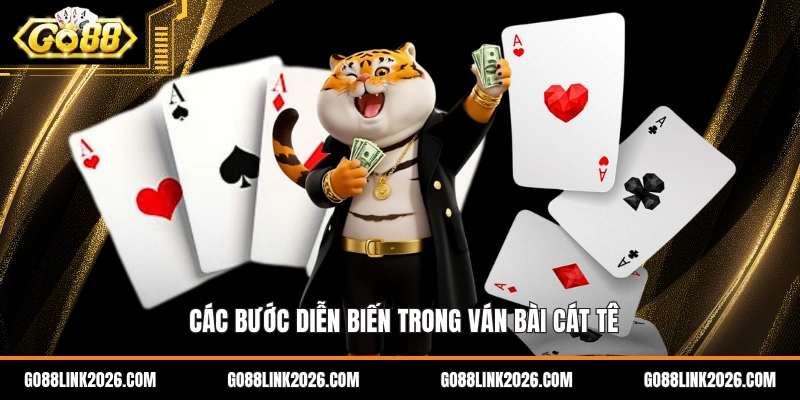Các bước diễn biến trong ván bài cát tê