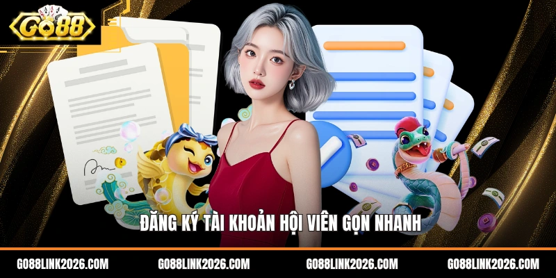 Đăng ký tài khoản hội viên gọn nhanh
