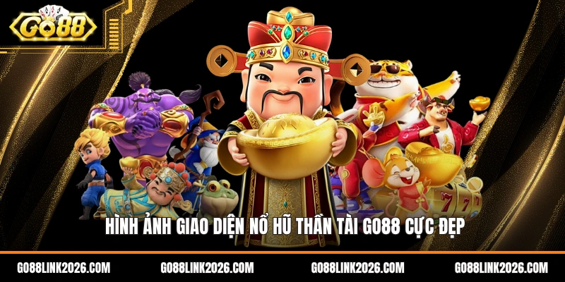 Hình ảnh giao diện nổ hũ thần tài go88 cực đẹp