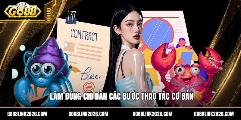 Làm đúng chỉ dẫn các bước thao tác cơ bản