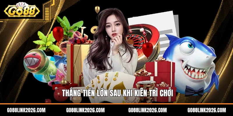 Thắng tiền lớn sau khi kiên trì chơi