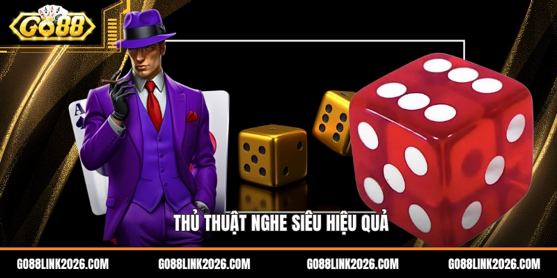 Thủ thuật nghe siêu hiệu quả