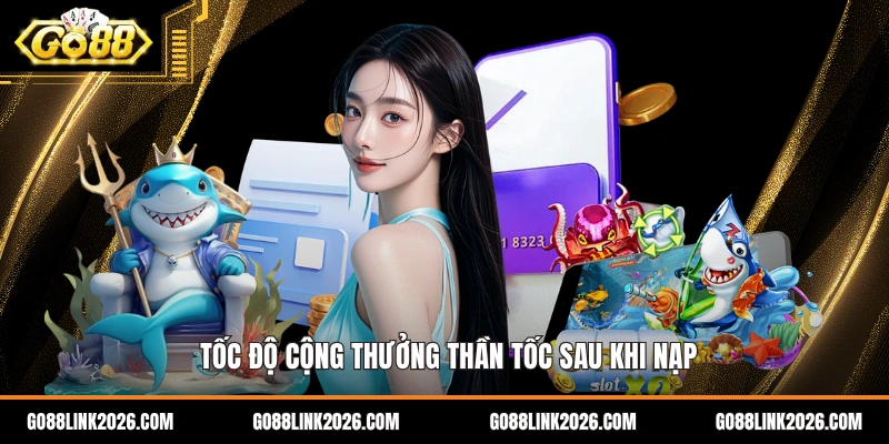 Tốc độ cộng thưởng thần tốc sau khi nạp